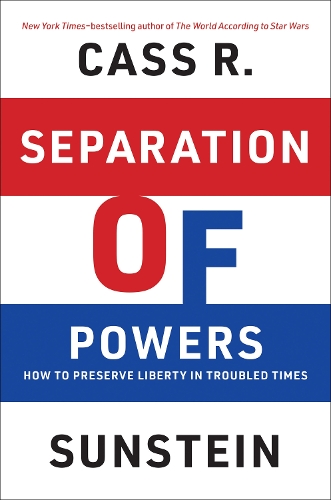 Separation of Powers: How to Preserve Liberty in Troubled Times.
