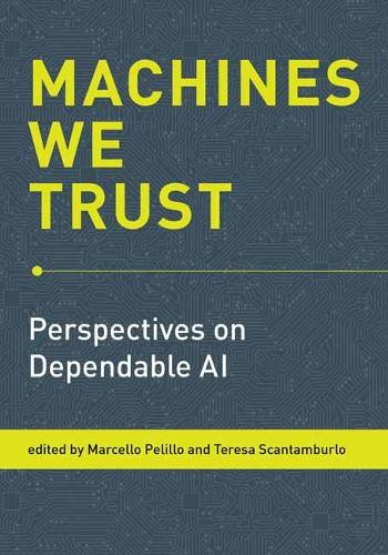 Machines We Trust: Perspectives on Dependable AI.