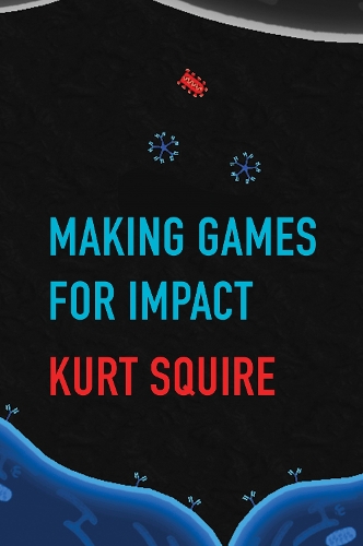 Making Games for Impact.