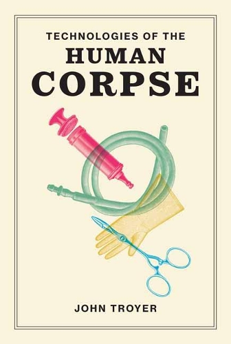 Technologies of the Human Corpse.