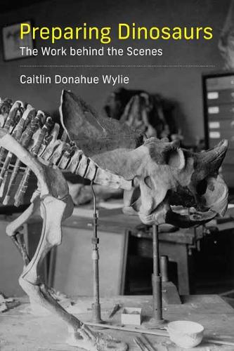 Preparing Dinosaurs: The Work behind the Scenes.