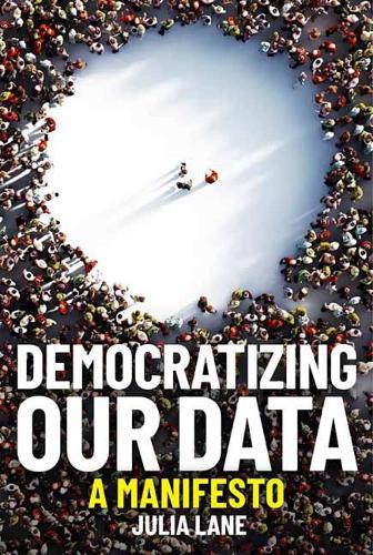 Democratizing Our Data: A Manifesto.