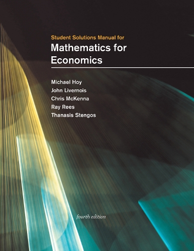 Student Solutions Manual for Mathematics for Economics. 4th Revised edition