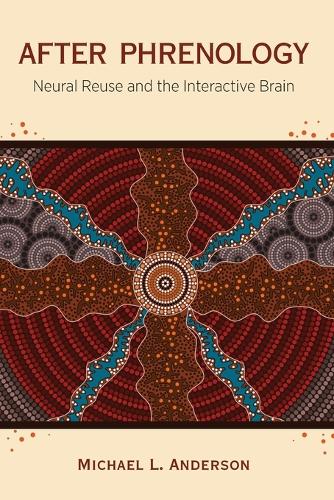 After Phrenology: Neural Reuse and the Interactive Brain.