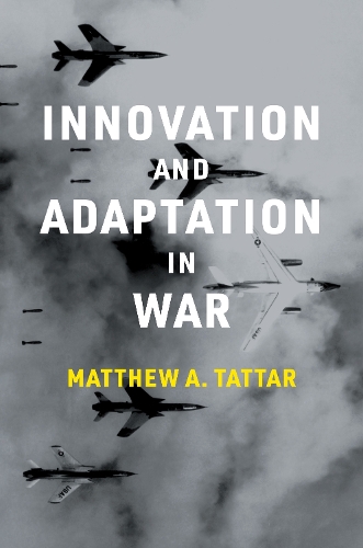 Innovation and Adaptation in War.