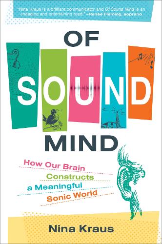 Of Sound Mind: How Our Brain Constructs a Meaningful Sonic World.
