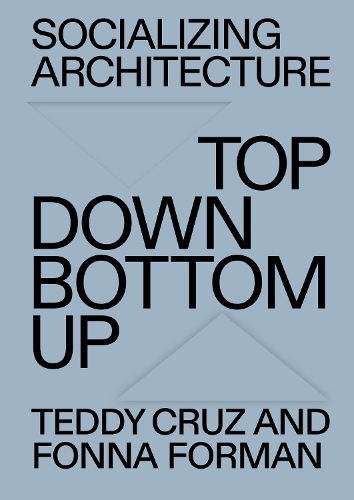Socializing Architecture: Top-Down / Bottom-Up.