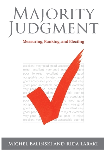 Majority Judgment: Measuring, Ranking, and Electing.