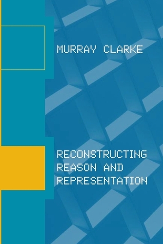 Reconstructing Reason and Representation.