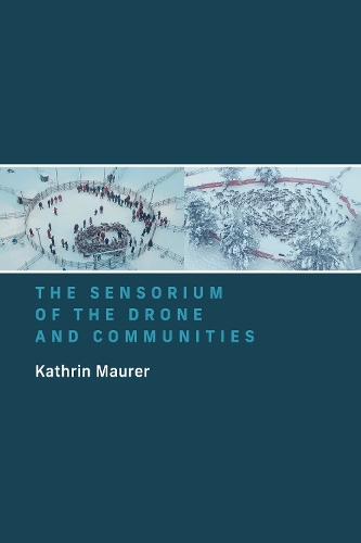 The Sensorium of the Drone and Communities.
