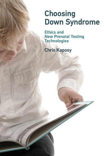 Choosing Down Syndrome: Ethics and New Prenatal Testing Technologies.