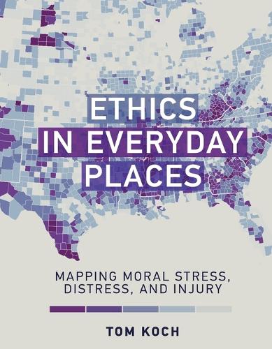 Ethics in Everyday Places: Mapping Moral Stress, Distress, and Injury.