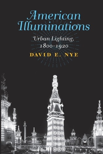 American Illuminations: Urban Lighting, 1800-1920.