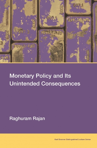 Monetary Policy and Its Unintended Consequences.