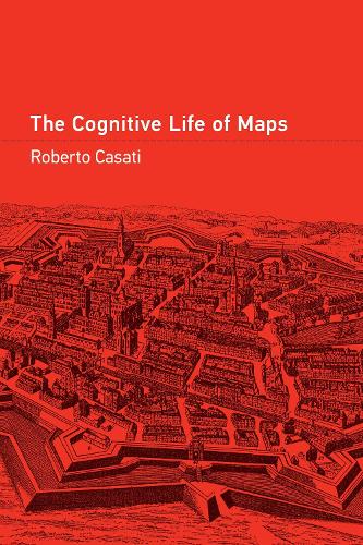 The Cognitive Life of Maps.