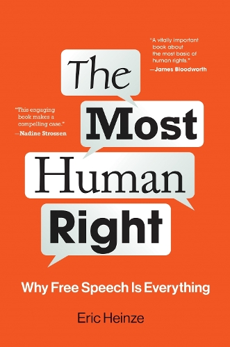 The Most Human Right: Why Free Speech Is Everything.