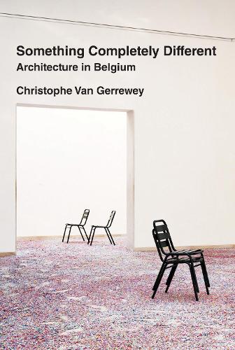 Something Completely Different: Architecture in Belgium.