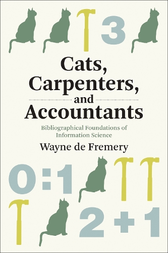 Cats, Carpenters, and Accountants: Bibliographical Foundations of Information Science.