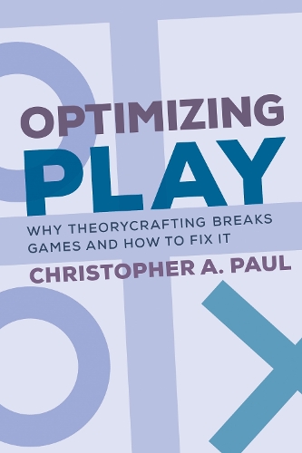 Optimizing Play: Why Theorycrafting Breaks Games and How to Fix It.