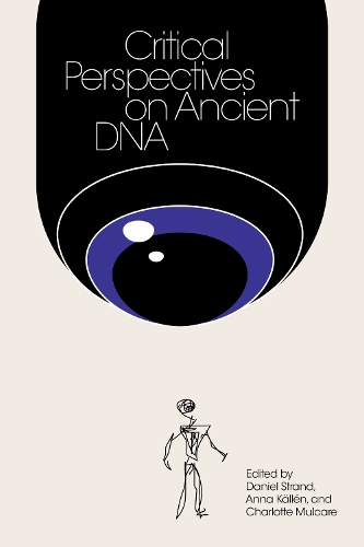 Critical Perspectives on Ancient DNA.