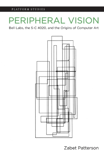 Peripheral Vision: Bell Labs, the S-C 4020, and the Origins of Computer Art.