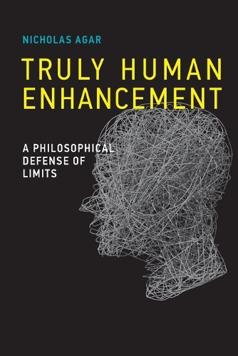 Truly Human Enhancement: A Philosophical Defense of Limits.