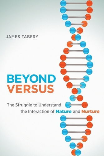 Beyond Versus: The Struggle to Understand the Interaction of Nature and Nurture.