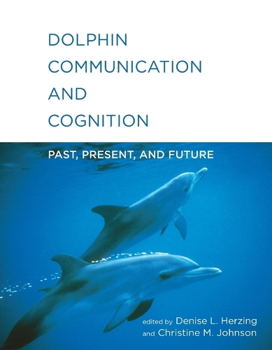 Dolphin Communication and Cognition: Past, Present, and Future.