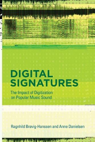 Digital Signatures: The Impact of Digitization on Popular Music Sound.