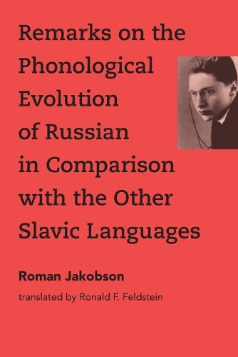 Remarks on the Phonological Evolution of Russian in Comparison with the Other Slavic Languages.