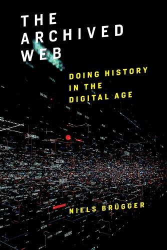 The Archived Web: Doing History in the Digital Age.