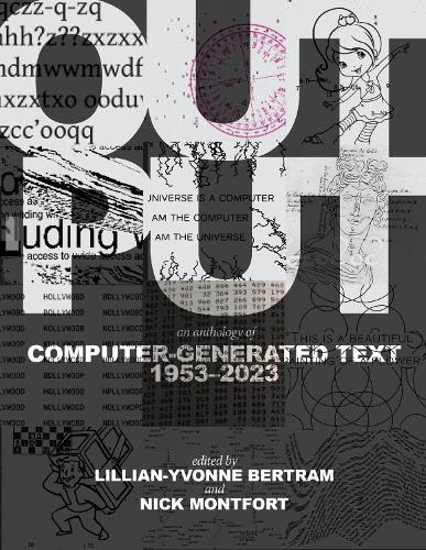 Output: An Anthology of Computer-Generated Text, 1953-2023.
