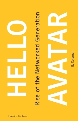 Hello Avatar: Rise of the Networked Generation.