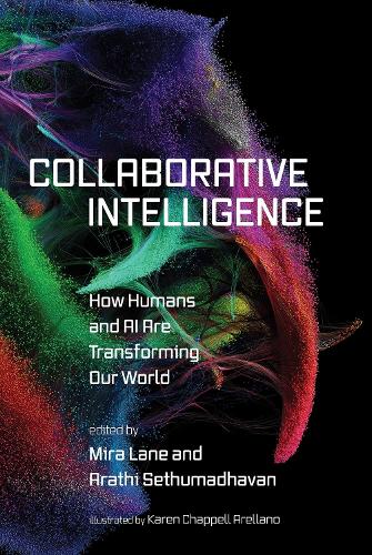 Collaborative Intelligence: How Humans and AI Are Transforming Our World.