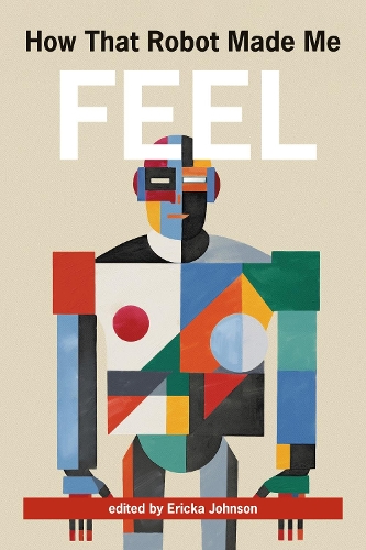 How That Robot Made Me Feel.