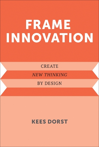 Frame Innovation: Create New Thinking by Design.