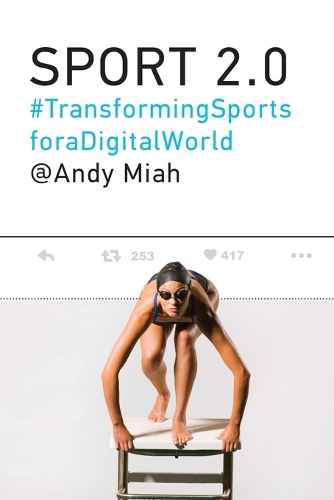 Sport 2.0: Transforming Sports for a Digital World.
