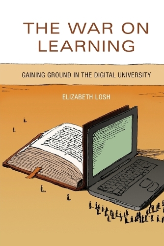 The War on Learning: Gaining Ground in the Digital University.
