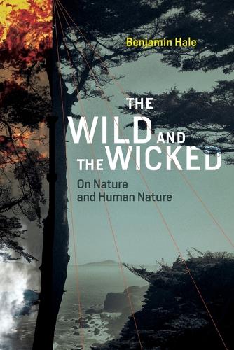 The Wild and the Wicked: On Nature and Human Nature.