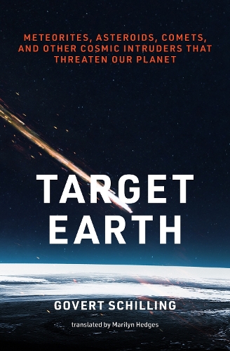 Target Earth: Meteorites, Asteroids, Comets, and Other Cosmic Intruders That Threaten Our Planet.