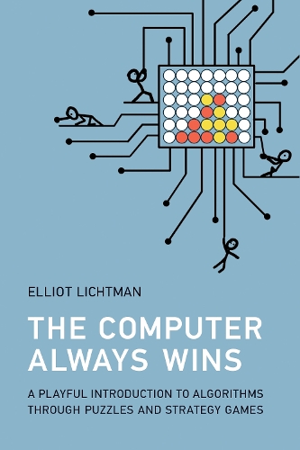 The Computer Always Wins: A Playful Introduction to Algorithms through Puzzles and Strategy Games.