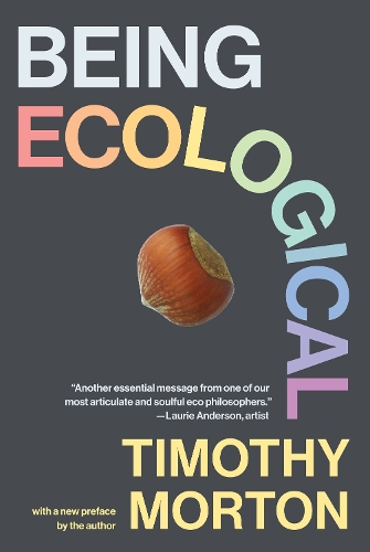 Being Ecological, with a new preface by the author.