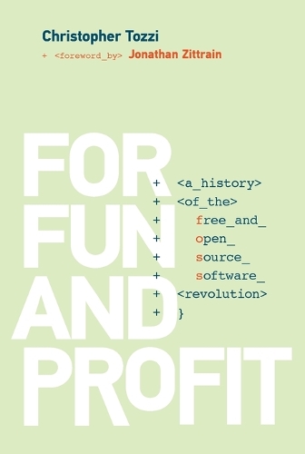 For Fun and Profit: A History of the Free and Open Source Software Revolution.