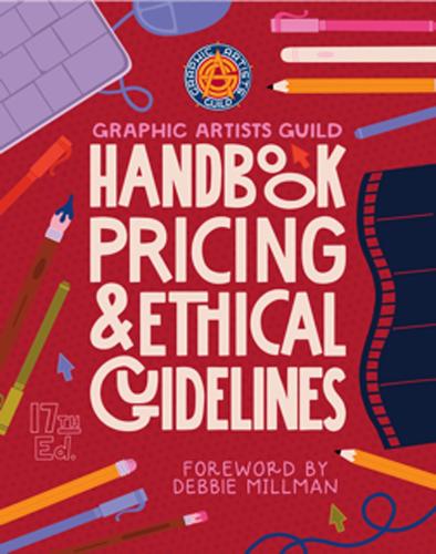 Graphic Artists Guild Handbook, 17th Edition: Pricing & Ethical Guidelines.