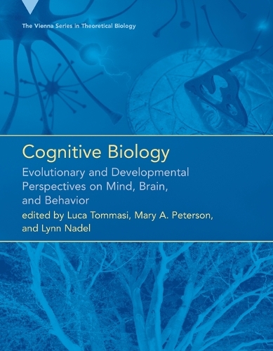 Cognitive Biology: Evolutionary and Developmental Perspectives on Mind, Brain, and Behavior.