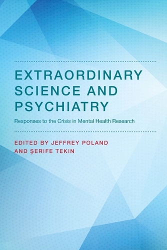 Extraordinary Science and Psychiatry: Responses to the Crisis in Mental Health Research.