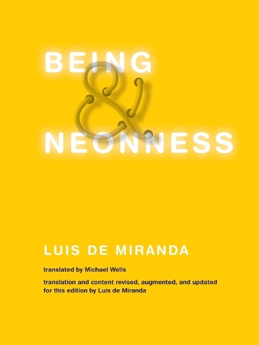 Being and Neonness: Translation and content revised, augmented, and updated for this edition by Luis  de Miranda.