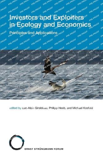 Investors and Exploiters in Ecology and Economics: Principles and Applications.