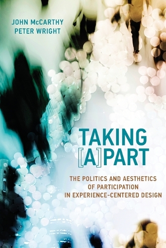 Taking [A]part: The Politics and Aesthetics of Participation in Experience-Centered Design.