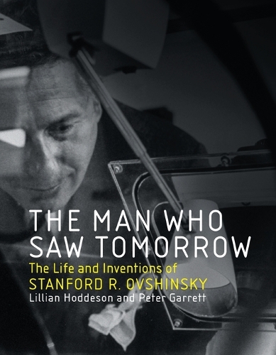 The Man Who Saw Tomorrow: The Life and Inventions of Stanford R. Ovshinsky.